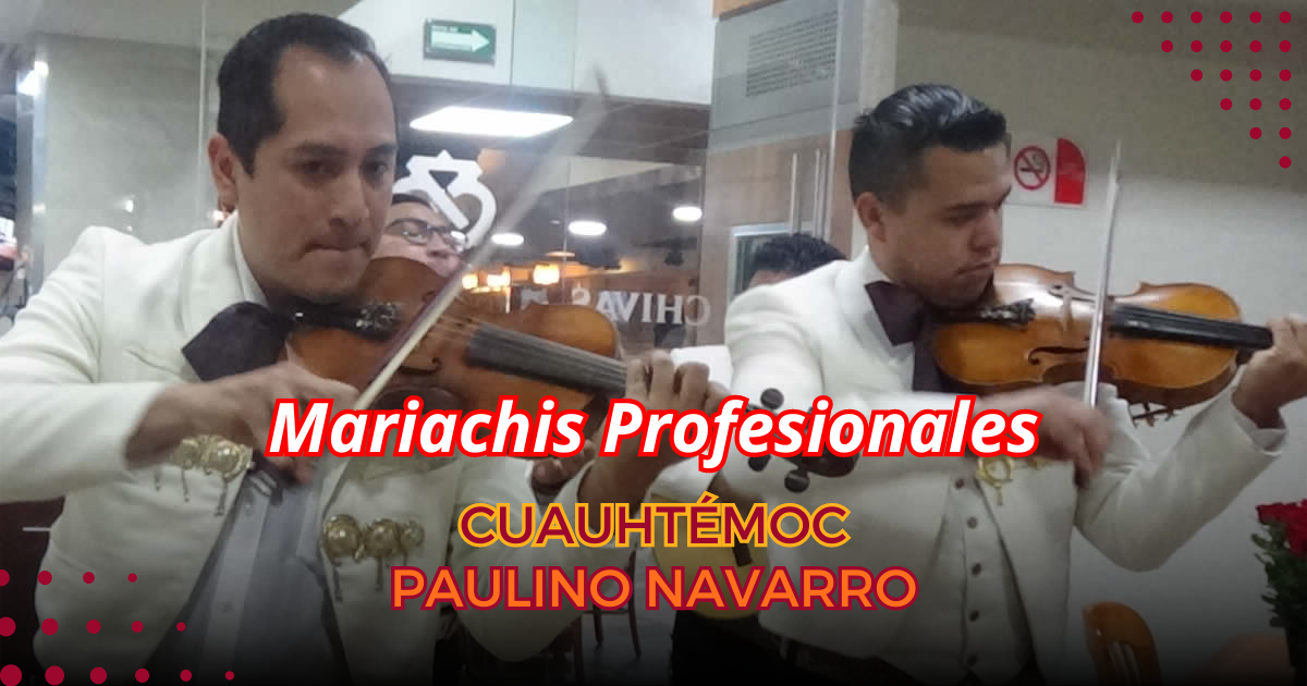 mariachis Paulino Navarro Alcaldía Cuauhtémoc